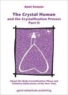 Anni Sennov - The Crystal Human and the Crystallization Process Part II