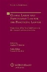 Estreicher, Estreicher, Samuel Estreicher, Morris, Andrew P. Morris, Andrew P. Morriss - Global Labor and Employment Law for the Practicing Lawyer: Proceedings of the New York University 61st Annual Conference on Labor