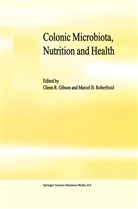 B Roberfroid, B Roberfroid, G. R. Gibson, G.R. Gibson, Glenn Gibson, Glenn R. Gibson... - Colonic Microbiota, Nutrition and Health