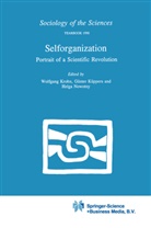 W. Krohn, Wolfgang Krohn, Gunte Küppers, Gunter Küppers, Günter Küppers, H Nowotny... - Selforganization