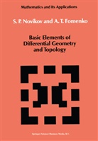 A T Fomenko, A. T. Fomenko, A.T. Fomenko, Anatolij T. Fomenko, S Novikov, S P Novikov... - Basic Elements of Differential Geometry and Topology