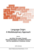 Bernard Bichakjian, Bernard Bichakjian et al, Brunett Chiarelli, Brunetto Chiarelli, Abraham Jonker, Alberto Nocentini... - Language Origin: A Multidisciplinary Approach