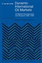 C. Linde, C. van der Linde, Coby van der Linde, C van der Linde, C. van der Linde - Dynamic International Oil Markets