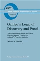 W A Wallace, W. A. Wallace, William A. Wallace - Galileo's Logic of Discovery and Proof