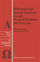 Micula, G Micula, G. Micula, Gheorghe Micula, Paraschiva Pavel - Differential and Integral Equations through Practical Problems and Exercises