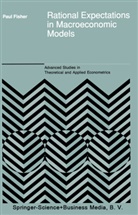 P Fisher, P. Fisher, Paul Fisher - Rational Expectations in Macroeconomic Models