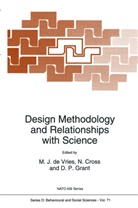 N. Cross, Nige Cross, Nigel Cross, Marc J de Vries, D. P. Grant, D.P. Grant... - Design Methodology and Relationships with Science