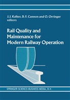 D. F. Cannon, D.F. Cannon, F Cannon, D F Cannon, J. J. Kalker, J.J. Kalker... - Rail Quality and Maintenance for Modern Railway Operation