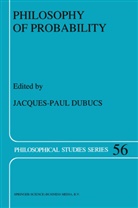 J. P. Dubucs, J.P. Dubucs, Jacques Dubucs, Jacques-Paul Dubucs, P Dubucs, J P Dubucs - Philosophy of Probability