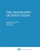 M P Feldman, M. P. Feldman, M.P. Feldman, Maryann P. Feldman - The Geography of Innovation