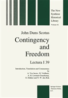 John Duns Scotus, E. Dekker, Nico W. den Bok, Aline H Looman-Graaskamp et al, Aline H. Looman-Graaskamp, Henr Veldhuis... - Contingency and Freedom