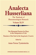 Anna-Teres Tymieniecka, Anna-Teresa Tymieniecka, A-T. Tymieniecka - The Elemental Passion for Place in the Ontopoiesis of Life