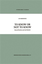 Jan Srzednicki, Jan J T Srzednicki, Jan J. T. Srzednicki, Jan J.T. Srzednicki - To Know or Not to Know