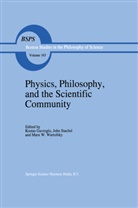 K. Gavroglu, Kostas Gavroglu, Joh Stachel, John Stachel, Marx W Wartofsky, Marx W. Wartofsky - Physics, Philosophy, and the Scientific Community