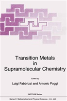 Fabbrizzi, L Fabbrizzi, L. Fabbrizzi, Luigi Fabbrizzi, Poggi, Poggi... - Transition Metals in Supramolecular Chemistry