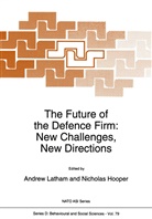 Hooper, Hooper, N. Hooper, Nicholas Hooper, Latham, A Latham... - The Future of the Defence Firm: New Challenges, New Directions