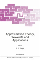 P Singh, S P Singh, S. P. Singh, S.P. Singh - Approximation Theory, Wavelets and Applications