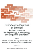 José-Migue Fernández-Dols, José-Miguel Fernández-Dols, Anthony S. R. Manstead, Antony S. R. Manstead, J. A. Russell, J.A. Russell... - Everyday Conceptions of Emotion