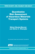 A V Gheorghe, A. V. Gheorghe, A.V. Gheorghe, Adrian Gheorghe, Adrian V. Gheorghe, Nicolet-Monnier... - Quantitative Risk Assessment of Hazardous Materials Transport Systems