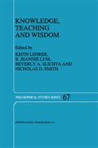 Beverly A Slichta et al, J Lum, B J Lum, Keith Lehrer, B. J. Lum, B.J. Lum... - Knowledge, Teaching and Wisdom