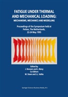 Bressers, J Bressers, J. Bressers, Rémy, Rémy, L. Rémy... - Fatigue under Thermal and Mechanical Loading: Mechanisms, Mechanics and Modelling