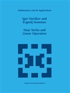 Novikov, I Novikov, I. Novikov, Igor Novikov, E Semenov, E. Semenov... - Haar Series and Linear Operators