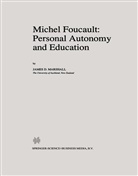 J D Marshall, J. D. Marshall, J.D. Marshall, James D. Marshall - Michel Foucault: Personal Autonomy and Education