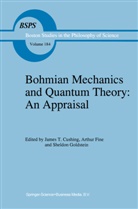 J. T. Cushing, J.T. Cushing, James T. Cushing, A. I. Fine, A.I. Fine, Arthu Fine... - Bohmian Mechanics and Quantum Theory: An Appraisal