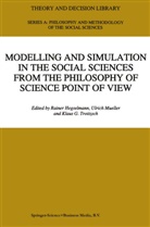 Klaus G Troitzsch, R. Hegselmann, Rainer Hegselmann, Ulric Mueller, Ulrich Mueller, Ulrich Müller... - Modelling and Simulation in the Social Sciences from the Philosophy of Science Point of View