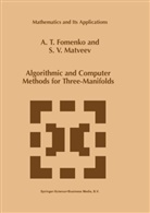 A Fomenko, A T Fomenko, A. T. Fomenko, A.T. Fomenko, Anatolij T. Fomenko, S V Matveev... - Algorithmic and Computer Methods for Three-Manifolds