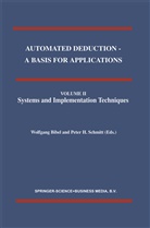 W. Bibel, Wolfgan Bibel, Wolfgang Bibel, H Schmitt, H Schmitt, P. H. Schmitt... - Automated Deduction - A Basis for Applications Volume I Foundations - Calculi and Methods Volume II Systems and Implementation Techniques Volume III Applications