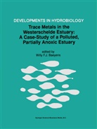 Baeyens, W Baeyens, W. Baeyens, Willy F. J. Baeyens - Trace Metals in the Westerschelde Estuary: A Case-Study of a Polluted, Partially Anoxic Estuary