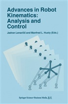 Manfred L. Husty, L Husty, L Husty, Jadran Lenar&iquest;i&iquest;, Jadra Lenarcic, Jadran Lenarcic - Advances in Robot Kinematics: Analysis and Control