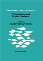 M. Alvarez-Cobelas, Miguel Alvarez-Cobelas, J¿rgen Kristiansen, Jørgen Kristiansen, Colin S. Reynolds, Coli S Reynolds... - Phytoplankton and Trophic Gradients