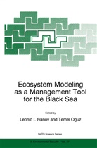 Leoni I Ivanov, Leonid I Ivanov, Leonid I. Ivanov, Ogammauz, Ogammauz, Temel Ogammauz - Ecosystem Modeling as a Management Tool for the Black Sea