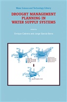 Enriqu Cabrera, Enrique Cabrera, García-Serra, García-Serra, Jorge García-Serra - Drought Management Planning in Water Supply Systems