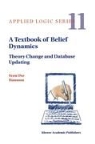 Sven Ove Hansson - A Textbook of Belief Dynamics