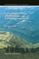 M. A. Mohamed Salih, M a Salih, M. A. Salih, M. A. Mohamed Salih, M.A. Salih, Mohamed Salih - Environmental Politics and Liberation in Contemporary Africa