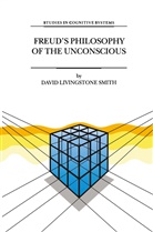 D L Smith, D. L. Smith, David Livingstone Smith - Freud's Philosophy of the Unconscious