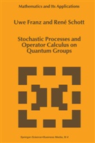 Franz, U Franz, U. Franz, Uwe Franz, René Schott - Stochastic Processes and Operator Calculus on Quantum Groups