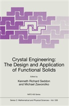 Kennet Richard Seddon, Kenneth Richard Seddon, Kenneth Richard Seddon, Zaworotko, Zaworotko, Michael Zaworotko - Crystal Engineering: The Design and Application of Functional Solids