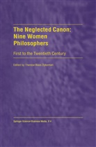 Dykeman, T Dykeman, T. Dykeman, Therese Boos Dykeman - The Neglected Canon: Nine Women Philosophers
