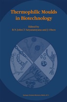 B. N. Johri, B.N. Johri, Bhavdish N. Johri, J Olsen, J. Olsen, Satyanarayana... - Thermophilic Moulds in Biotechnology