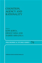 X Arrazola, X. Arrazola, Xabier Arrazola, K. Korta, Kepa Korta, Sosa... - Cognition, Agency and Rationality