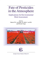 Addo J van Pul, W Addo J van Pul, Pim De Voogt, W. P. De Voogt, Harrie F. G. van Dijk, W. Addo J. van Pul... - Fate of Pesticides in the Atmosphere - Implications for Environmental Risk Assessment