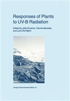 Lars Olof Björn, Lars-Olof Björn, Yianni Manetas, Yiannis Manetas, Lars Olof Björn, Jelte Rozema - Responses of Plants to UV-B Radiation