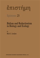 Rick C Looijen, Rick C. Looijen - Holism and Reductionism in Biology and Ecology