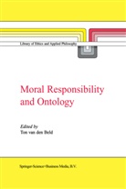 A. Beld, A. van den Beld, Ton Van Den Beld, van den Beld, A van den Beld, A. van den Beld - Moral Responsibility and Ontology