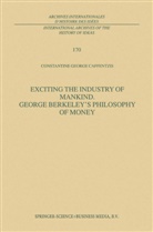 C G Caffentzis, C. G. Caffentzis, C.G. Caffentzis, Constantine Caffentzis, Constantine G. Caffentzis, Constantine George Caffentzis - Exciting the Industry of Mankind George Berkeley's Philosophy of Money