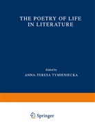 Anna-Teres Tymieniecka, Anna-Teresa Tymieniecka, A-T. Tymieniecka - The Poetry of Life in Literature